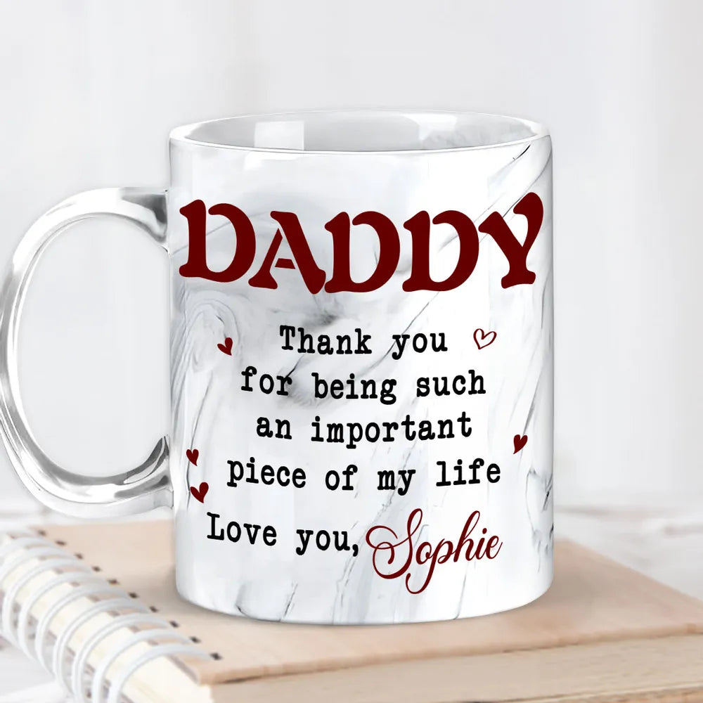 Dad An Important Piece Of My Life - Personalized Marble Mug - Gift For Dad, Papa, Father's Day Gift