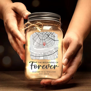 The Beginning Of Forever Location Map - Personalized Mason Jar Light - Gift For Couple, Anniversary Gift, Valentine's Day Gift