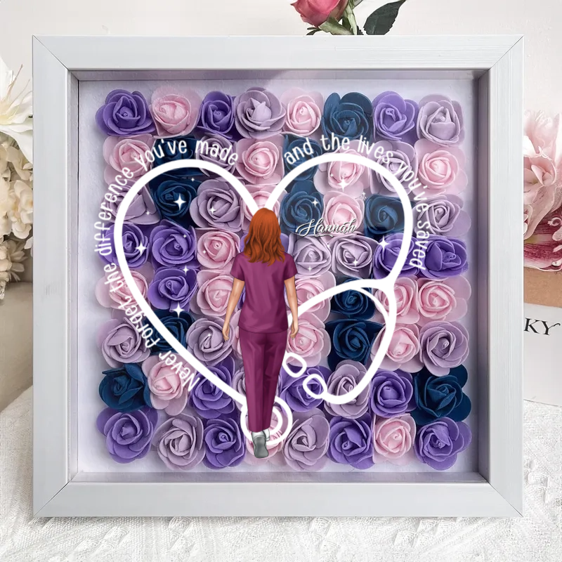 Never Forget The Difference You've Made - Personalized Flower Frame Box - Gift For Nurse