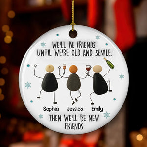Until We Are Old & Senile Drunken Pebble Friends - Personalized Ornament - Christmas Gift For Friends, BFF