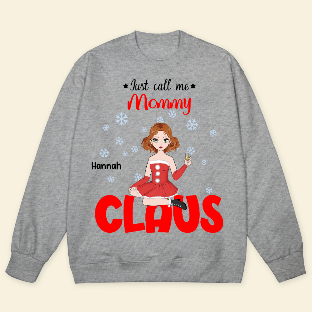 Just Call Me Mommy Claus - Personalized Sweatshirt - Christmas Gift For Mom