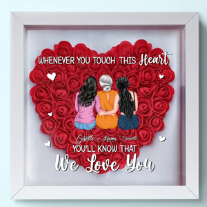 Whenever You Touch This Heart - Personalized Flower Frame Box - Gift For Mom, Mother's Day, Birthday Gift