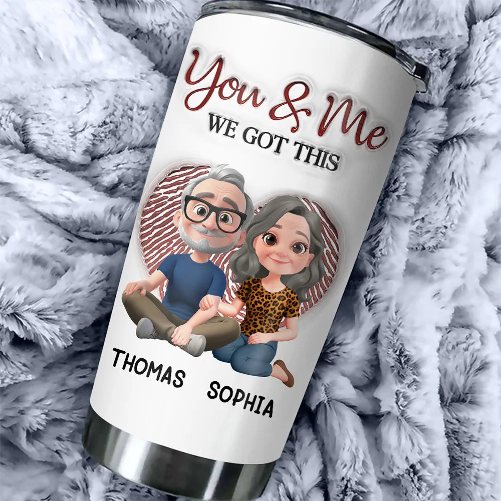 You & Me We Got This - Personalized Tumbler - Anniversary Gift For Couple