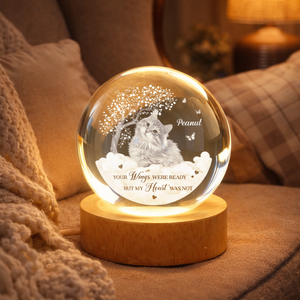Your Wings Were Ready But Our Hearts Were Not Pet Memorial - Personalized Crystal Ball Lamp - Memorial Dog, Memorial Cat