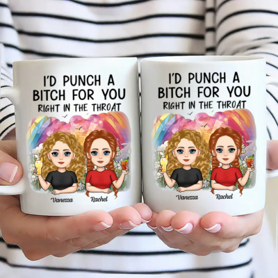 I'd Punch Right In The Throat For Besties - Personalized Mug - Gift For Besties, Soul Sisters, BFF