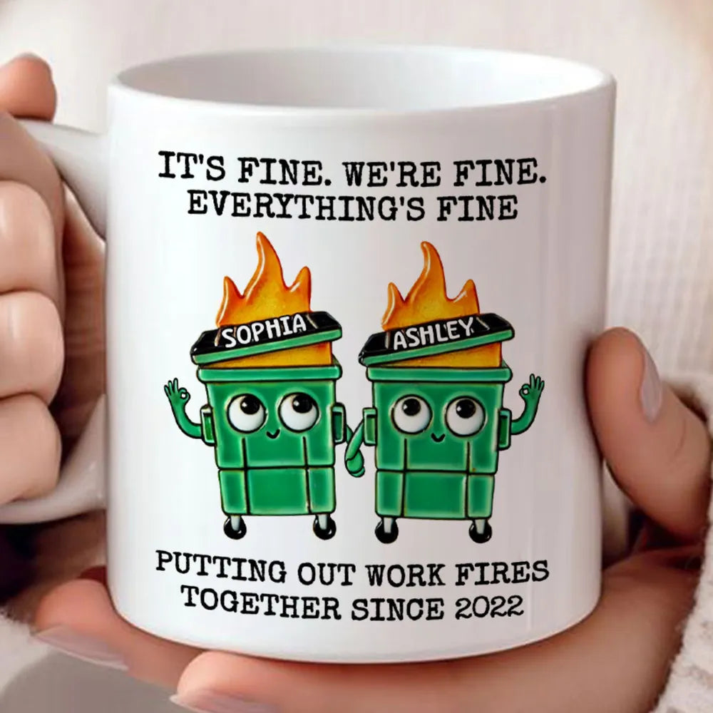 Putting Out Work Fires Together Work Bestie Dumpster Fire - Personalized Mug - Funny Gift For Colleagues, Besties, Sisters