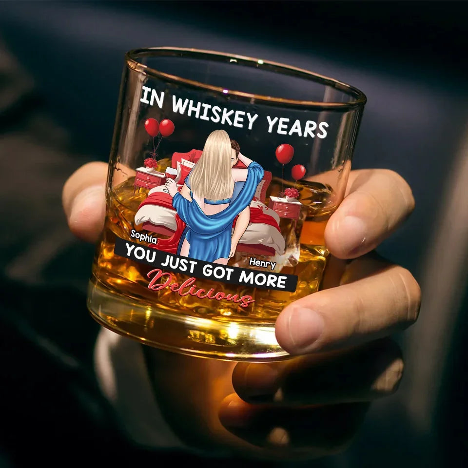 In Whiskey Years You Just Got More Delicious - Personalized Whiskey Glass - Anniversary Gift, Valentine's Day Gift For Couple