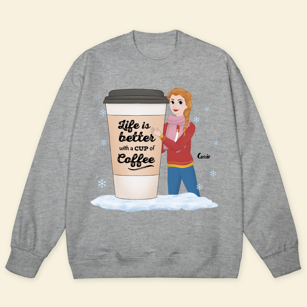 Life Is Better With A Cup Of Coffee Christmas - Personalized Sweatshirt - Gift For Friends, Bestie, Christmas Season