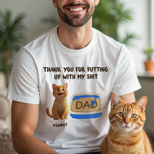 Thank You For Putting Up With My Sheet - Personalized Apparel - Gift For Cat Dad