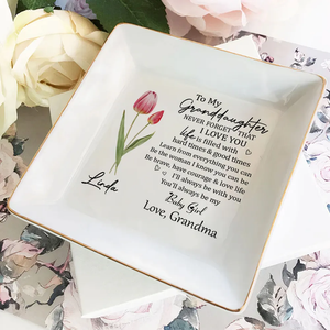 To My Granddaughter Never Forget That I Love You - Personalized Jewelry Plate - Gift For Granddaughter From Grandma