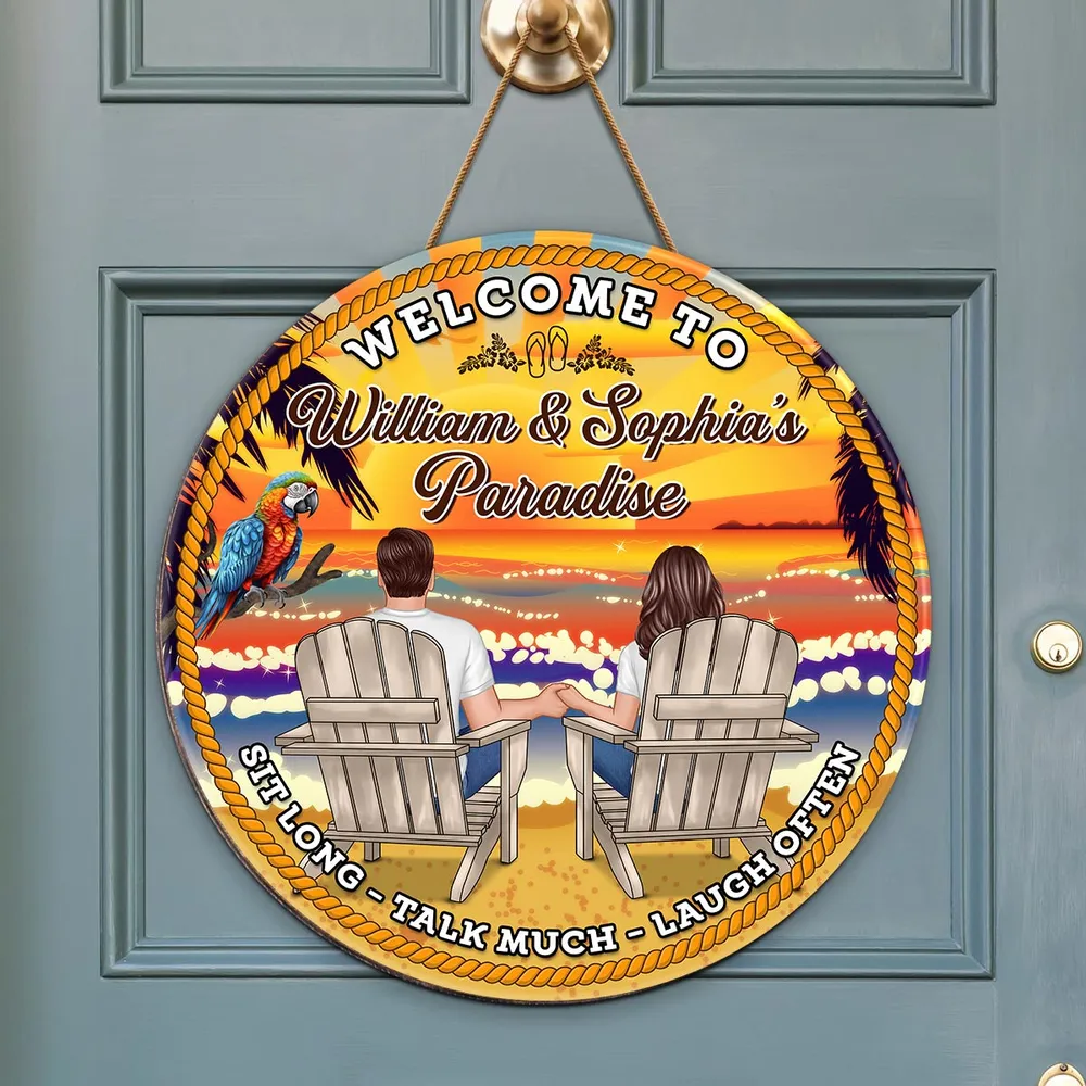 Welcome To Paradise Sit Long Talk Much - Personalized Wood Sign - Housewarming, Birthday, Anniversary Gift for Him, Her