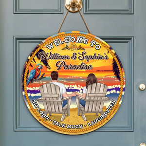 Welcome To Paradise Sit Long Talk Much - Personalized Wood Sign - Housewarming, Birthday, Anniversary Gift for Him, Her