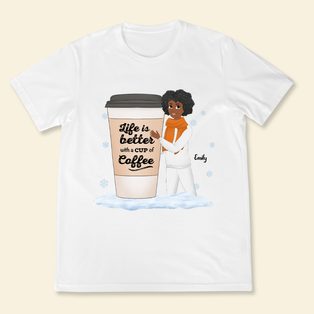 Life Is Better With A Cup Of Coffee Christmas - Personalized Shirt - Gift For Friends, Bestie, Christmas Season