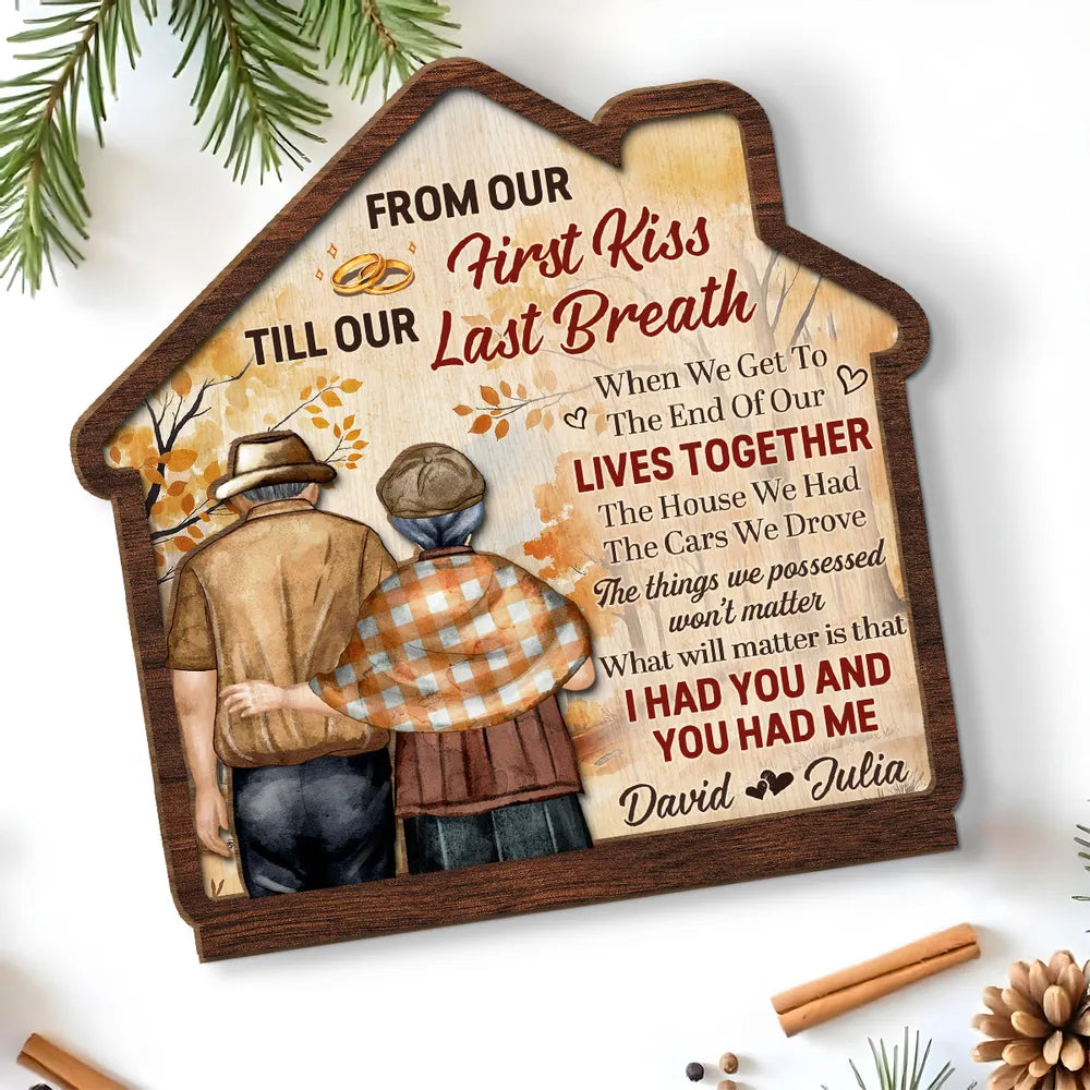 I Had You And You Had Me - Personalized House Shaped Wooden Plaque - Valentine's Day Gift For Couple