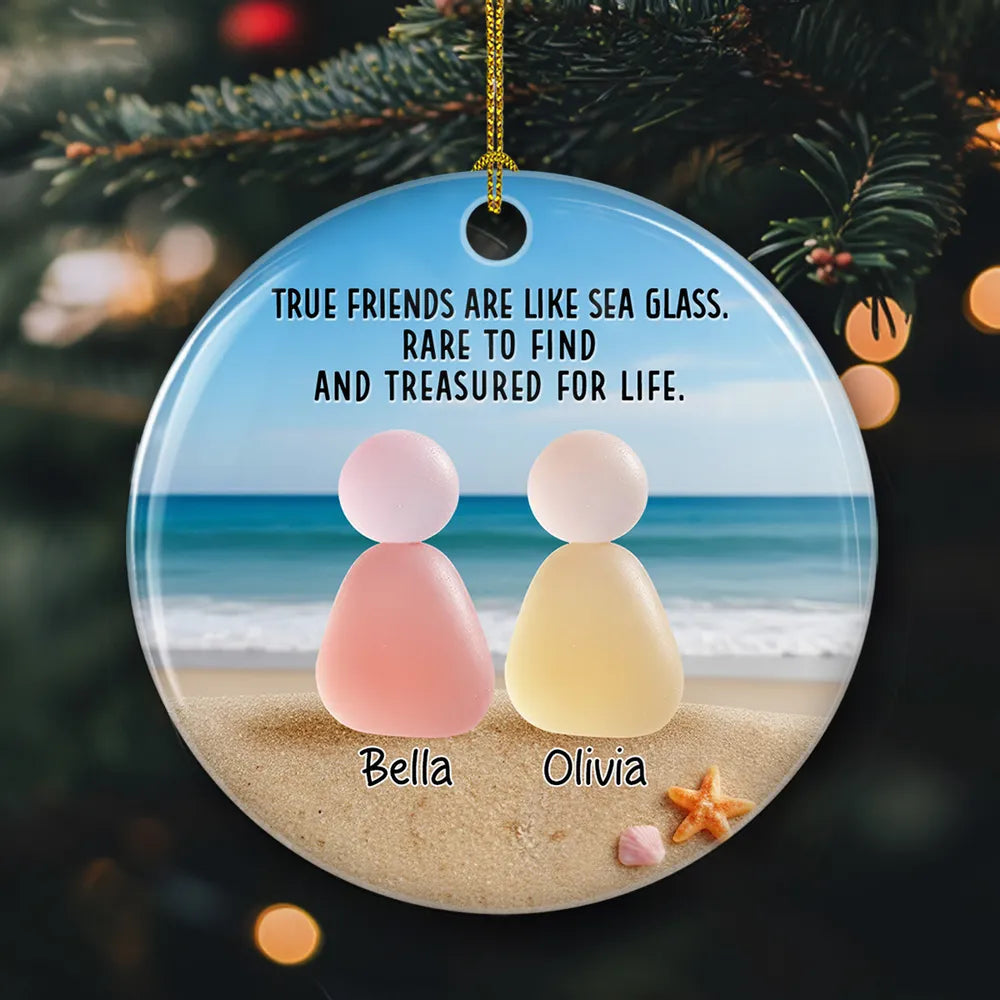 True Friendships Are Like Sea Glass - Personalized Custom 3D Inflated Effect Ornament - Christmas Gift For Friends, Besties