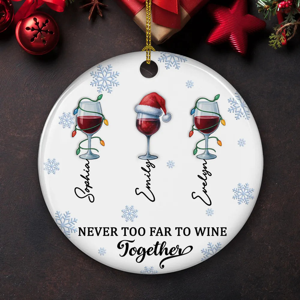 Never Too Far To Wine Together - Personalized Ornament - Christmas Gift For Friends, Long Distance Gift For Family