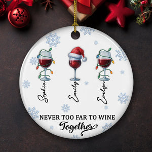 Never Too Far To Wine Together - Personalized Ornament - Christmas Gift For Friends, Long Distance Gift For Family