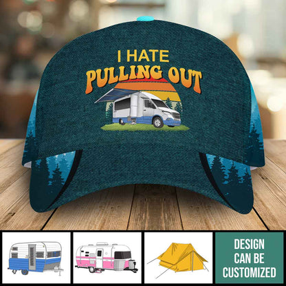 I Hate Pulling Out - Personalized Classic Cap - Gift For Camping Lovers, Summer