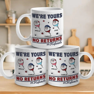I'm Yours No Return Or Refund - Personalized 3D Inflated Effect Printed Mug - Father's Day, Birth Day Gift For Dad, Grandpa