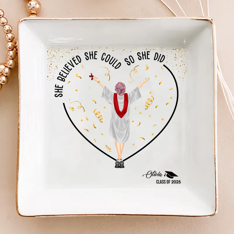 She Believe She Could So She Did - Personalized Jewelry Plate - Graduation Gift
