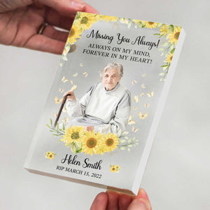 Missing You Always Custom Photo Of Your Loved One - Personalized Acrylic Plaque - Memorial Gift