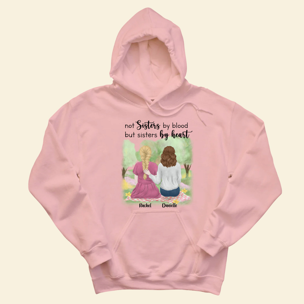 Not Sisters By Blood But Sisters By Heart - Personalized Hoodie- Gift For Bestie, Friends