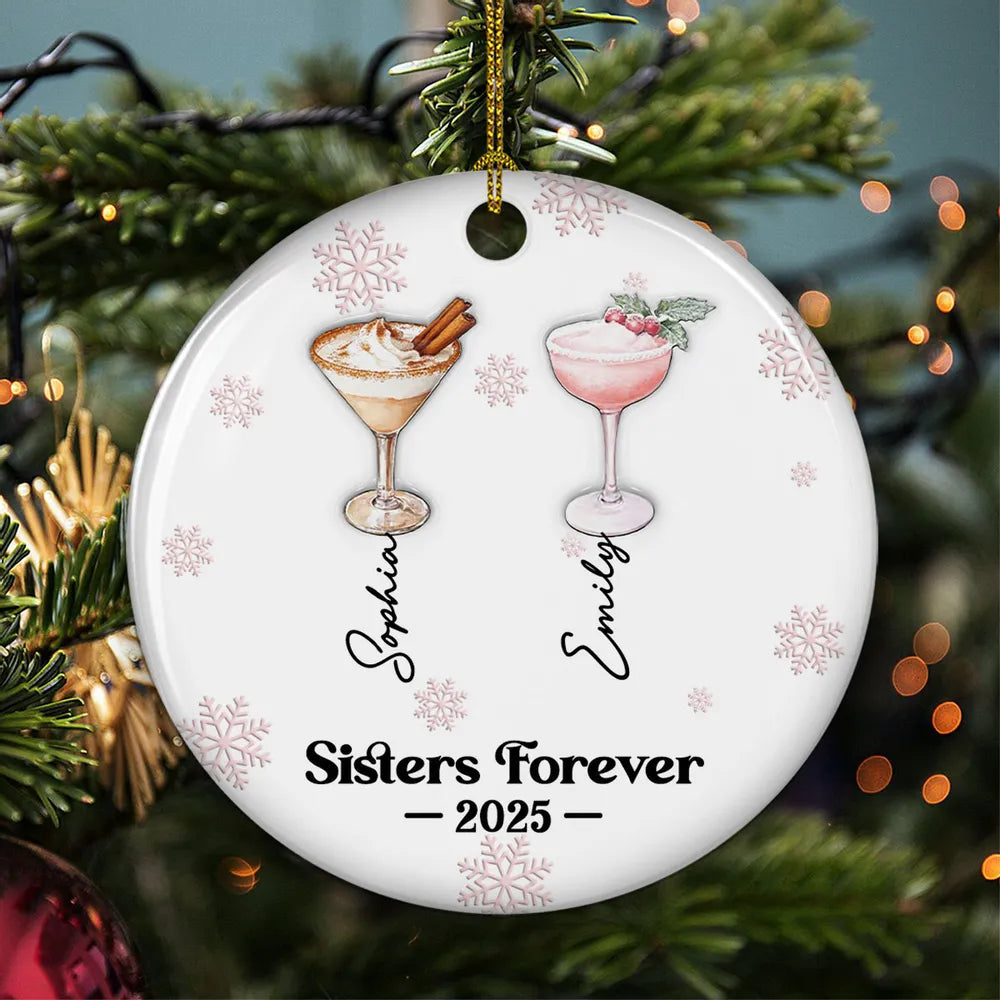 3D Inflated Effect Forever Christmas Drinks - Personalized Ornament - Christmas Gift For Friends, Sisters, Siblings