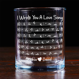 I Wrote You A Love Song - Personalized Whiskey Glass - Valentine's Day Gift For Couple
