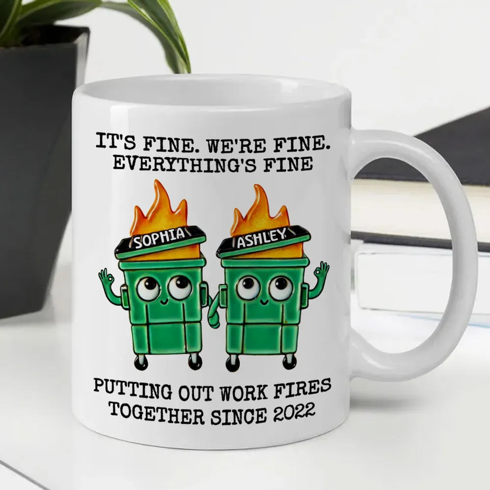 Putting Out Work Fires Together Work Bestie Dumpster Fire - Personalized Mug - Funny Gift For Colleagues, Besties, Sisters