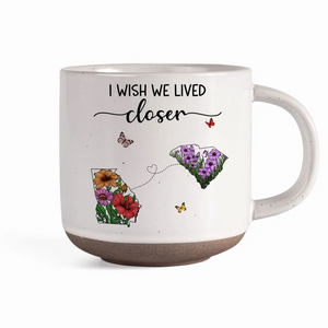 Wish We Lived Closer Wildflower State Map - Personalized Pottery Mug - Gift For Family, Bestie, Long Distance Relationship