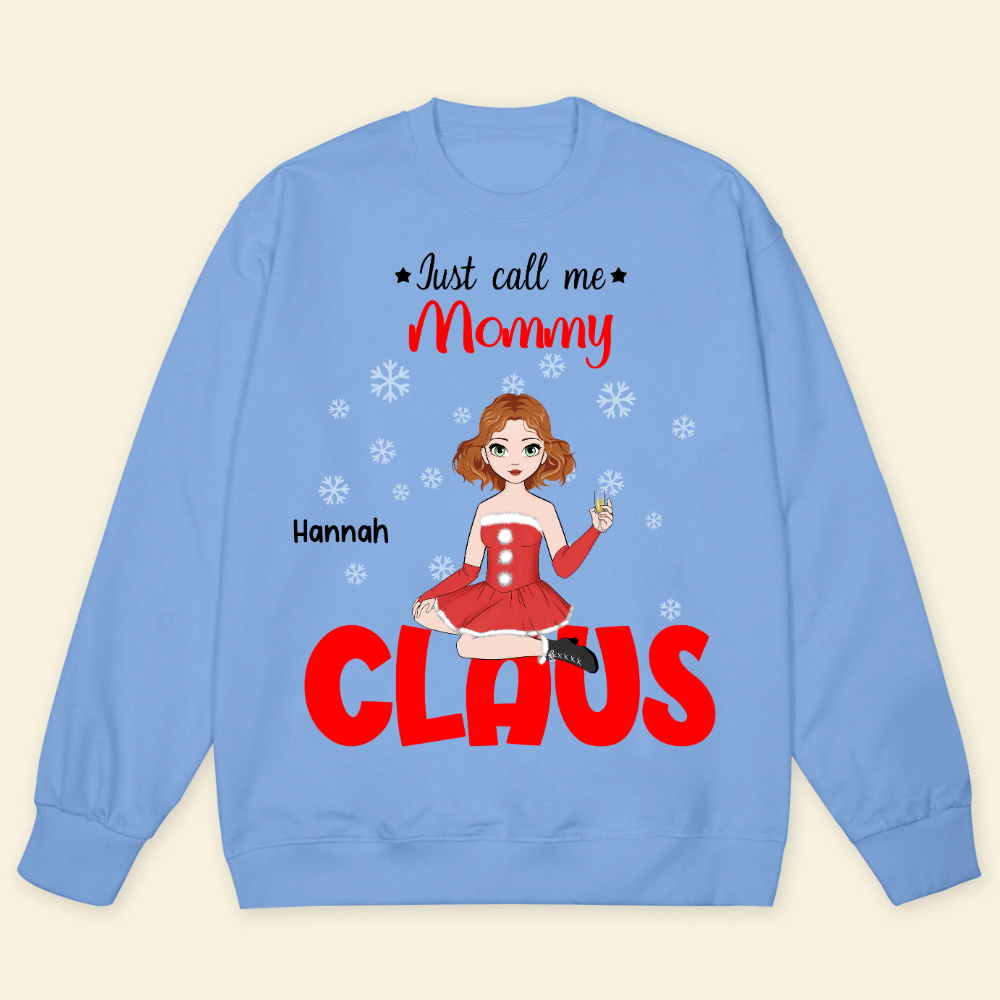 Just Call Me Mommy Claus - Personalized Sweatshirt - Christmas Gift For Mom