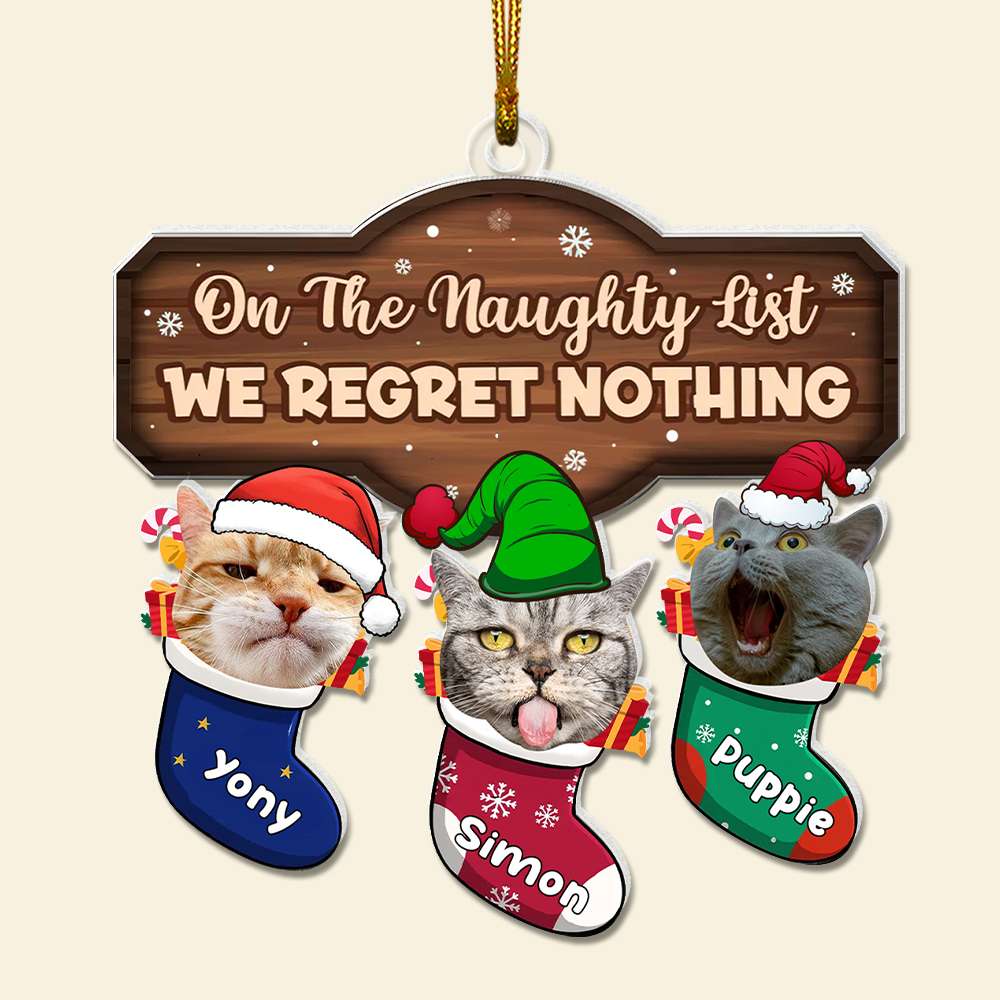 On The Naughty List We Regret Nothing - Personalized Acrylic Ornament - Christmas Gift For Pet Lovers