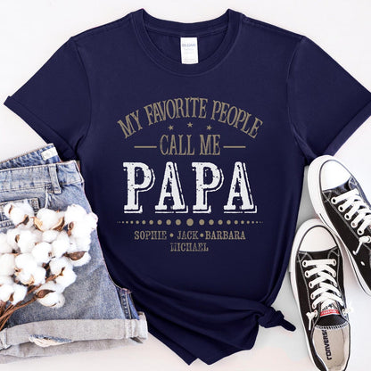 My Favorite People Call Me Papa Shirt, Custom Dad Sweatshirt Kids Name, Father's Day Tee