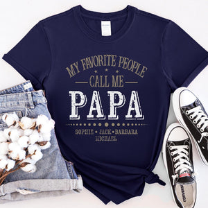 My Favorite People Call Me Papa Shirt, Custom Dad Sweatshirt Kids Name, Father's Day Tee
