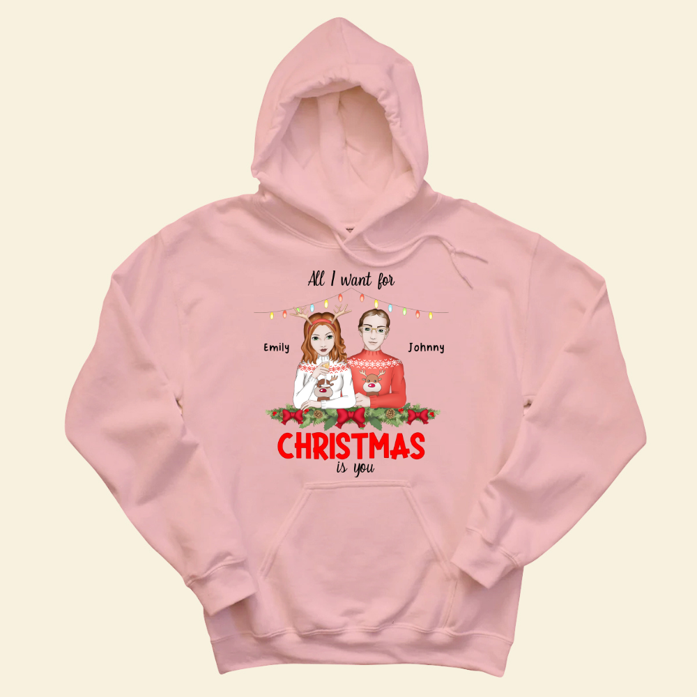 All I Want For Christmas Is You - Personalized Hoodie - Gift For Couple, Christmas Gift