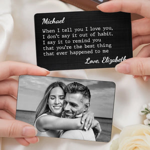 When I Tell You I Love You - Personalized Wallet Insert Card - Anniversary Gift, Valentine's Day Gift For Couple