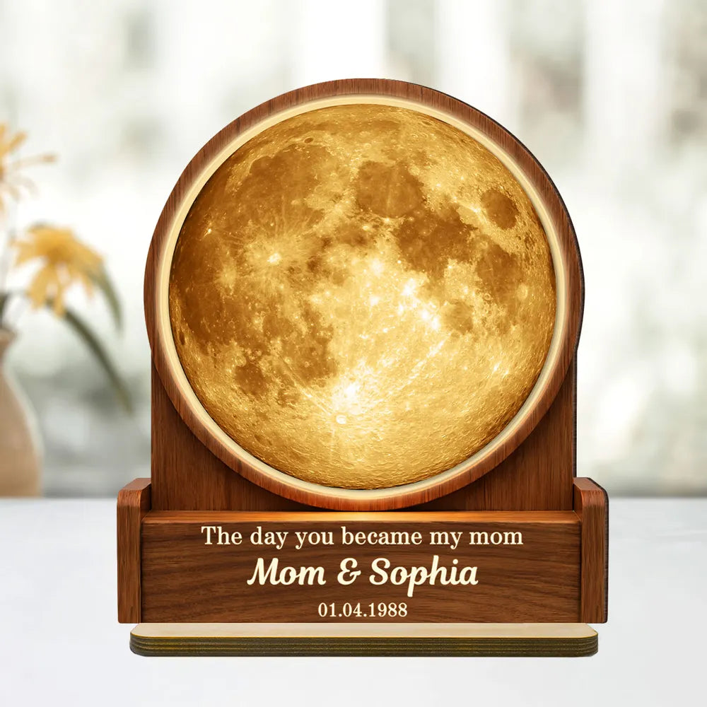 The Day You Became My Mom Custom Moon Phase by Date - Personalized Wooden Plaque - Heartfelt Gift for Mom, Mother's Day Gift