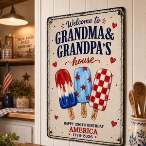Welcome to Grandma Grandpa's House, 250th Anniversary, 4th Of July Home Decor - Personalized Metal Sign - Summer Decor