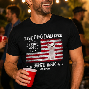 Proud Best Dog Dad Ever Nation Flag 250th Anniversary - Personalized Shirt - Father's Day Gift For Dog Dad, Dog Lovers
