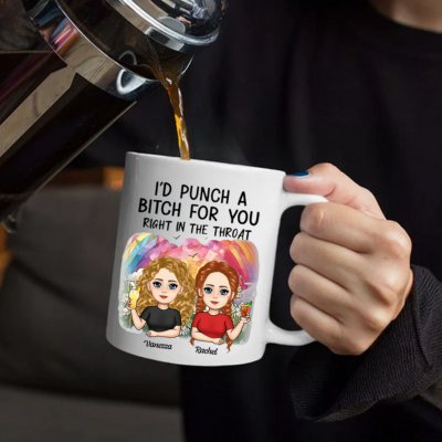 I'd Punch Right In The Throat For Besties - Personalized Mug - Gift For Besties, Soul Sisters, BFF