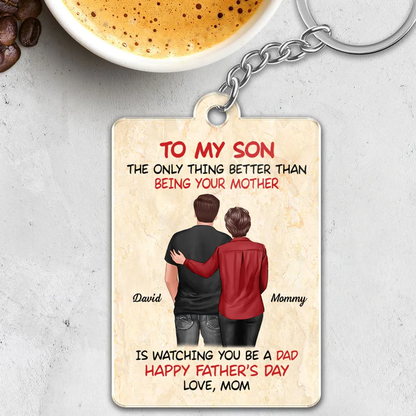 The Better Thing Is Watching You Being A Dad - Personalized Acrylic Keychain - Gift For Son On Father's Day From Mom & Dad, Grandparents