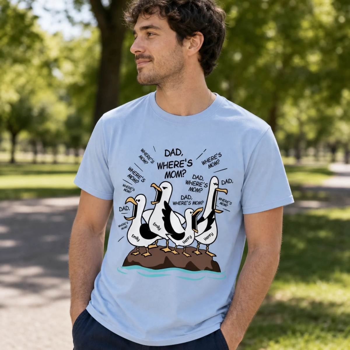 Dad Where Is Mom - Personalized T Shirt - Gift For Dad, Father's Day Gift
