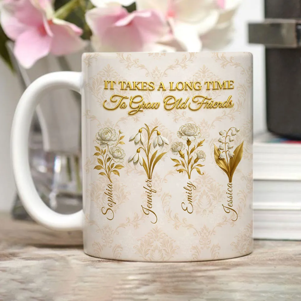 It Takes A Long Time To Grow Old Friends Vintage Flowers - Personalized Mug - Gift For Friends, Besties