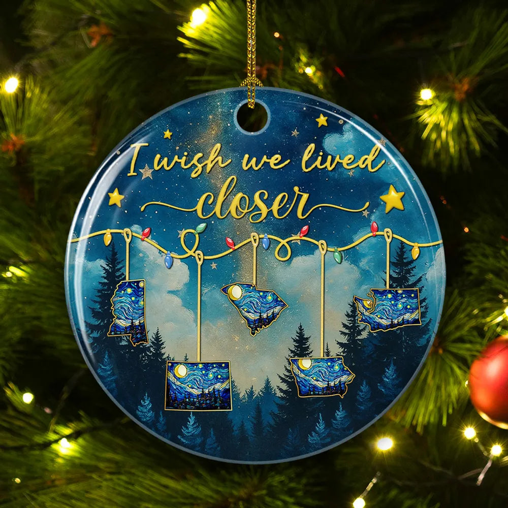 I Wish You Lived Next Door Night Sky States - Personalized Ornament - Christmas Gift For Friends, Family, Long Distance Gift