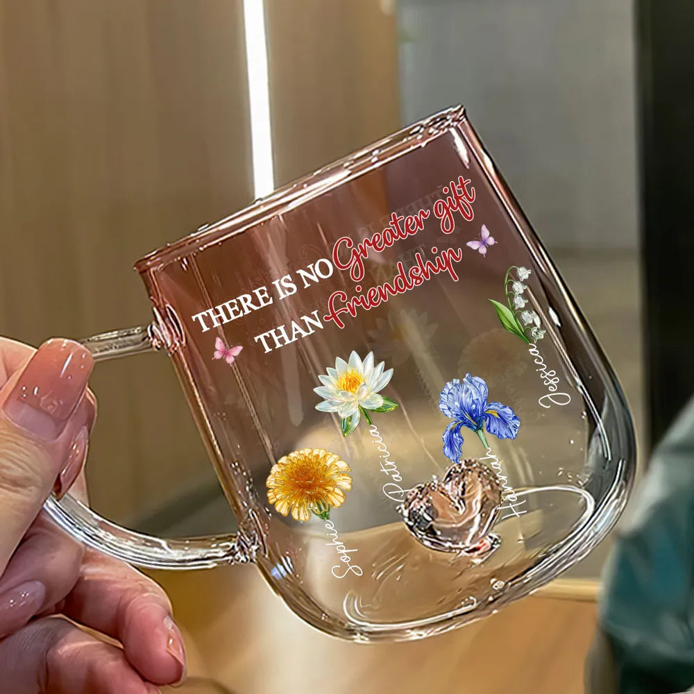 There Is No Greater Gift Than Friendship Crystal Birth Month Flower - Personalized Gradient Glass Mug - Gift For Sisters, Besties
