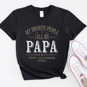 My Favorite People Call Me Papa Shirt, Custom Dad Sweatshirt Kids Name, Father's Day Tee