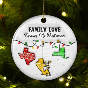 Family Love Knows No Distance - Personalized Ornament - Gift For Family, Friends, Siblings, Christmas Gift