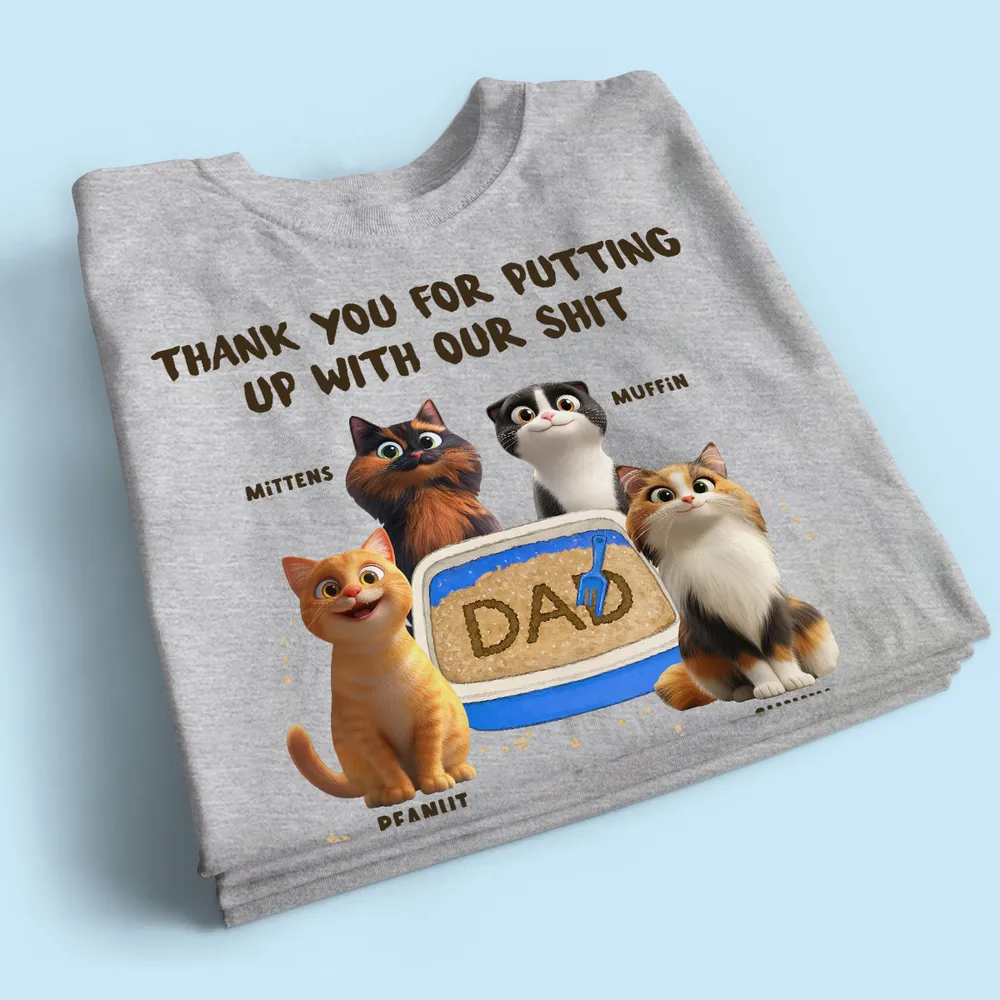 Thank You For Putting Up With My Sheet - Personalized Apparel - Gift For Cat Dad
