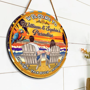 Welcome To Paradise Sit Long Talk Much - Personalized Wood Sign - Housewarming, Birthday, Anniversary Gift for Him, Her