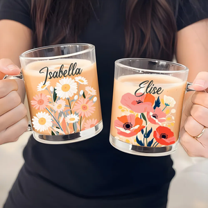 Custom Name Blooming Birth Month Flowers - Personalized Glass Mug - Gift For Sister, BFF, Friends